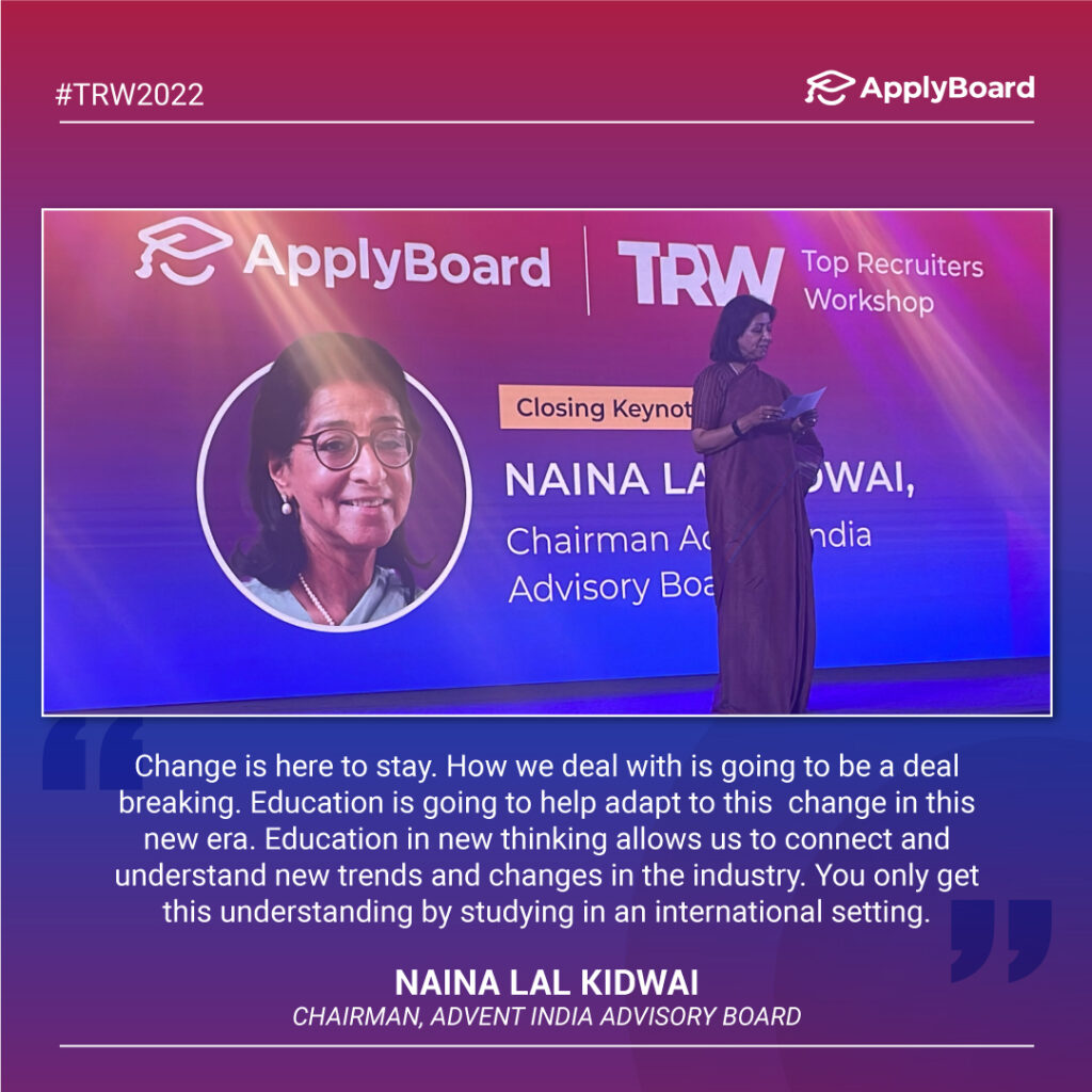 A photo of Naina Lal Kidway speaking on stage at TRW 2022, with a quote from her keynote speech: "Change is here to stay. How we deal with it is going to be deal breaking. Education is going to help adapt to this change in this new era."